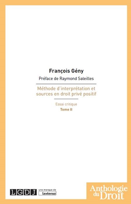 Kniha MÉTHODE D'INTERPRÉTATION ET SOURCES EN DROIT PRIVÉ POSITIF T2 GÉNY F.