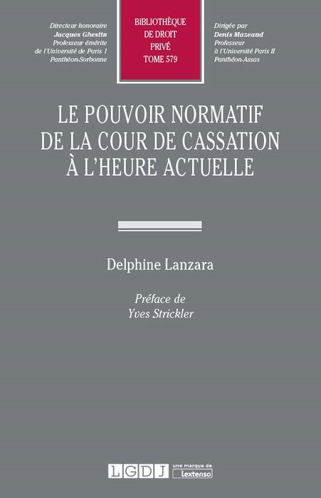 Carte LE POUVOIR NORMATIF DE LA COUR DE CASSATION A L'HEURE ACTUELLE LANZARA D.