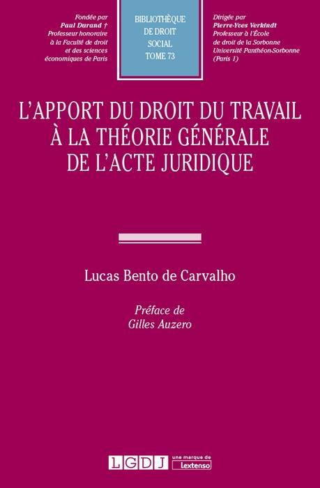 Книга L APPORT DU DROIT DU TRAVAIL A LA THEORIE GENERALE DE L ACTE JURIDIQUE DE CARVALHO LUCAS BENTO