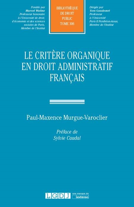 Carte LE CRITERE ORGANIQUE EN DROIT ADMINISTRATIF FRANCAIS MURGUE-VAROCLIER P.-M.