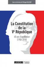 Carte LA CONSTITUTION DE LA VE REPUBLIQUE : 60 ANS D'APPLICATION (1958-2018) BLACHER P.