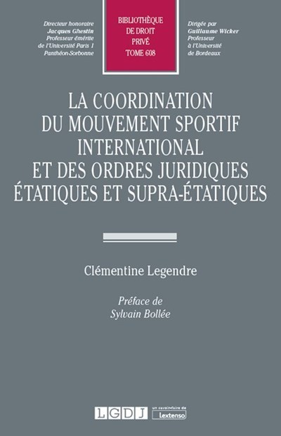 Knjiga La coordination du mouvement sportif international et des ordres juridiques étatiques et supra-étatiques Legendre