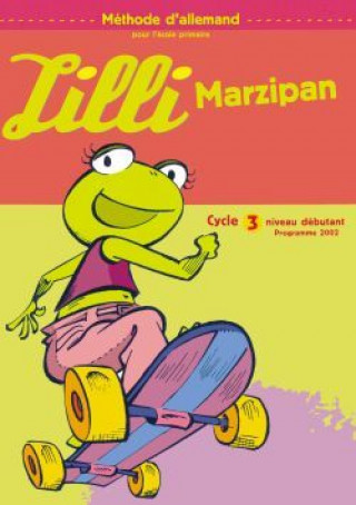 Kniha Lilli Marzipan cycle 3 niveau 1  - Fichier élève Corinne Marchois