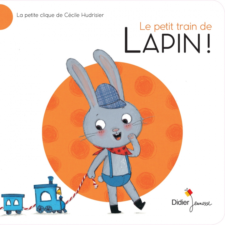 Könyv Le Petit Train de Lapin ! 