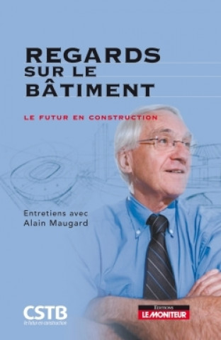 Knjiga Regards sur le bâtiment Alain Maugard