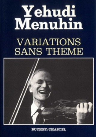 Knjiga VARIATIONS SANS THEMES Menuhin