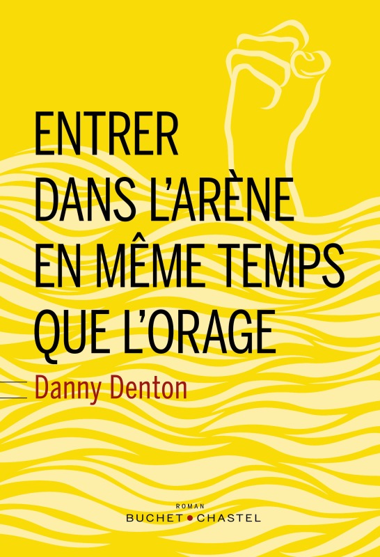 Könyv Entrer dans l'arène en même temps que l'orage Denton