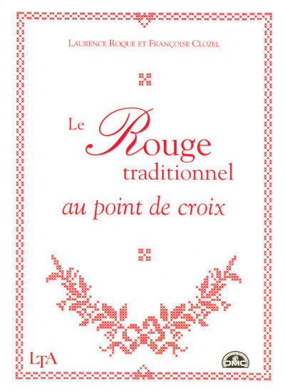 Könyv Rouge traditionnel au point de croix Laurence Roque