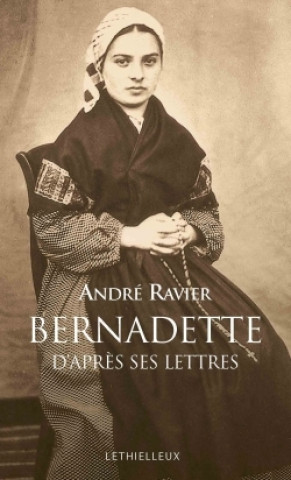 Könyv Bernadette d'après ses lettres Bernadette Soubirous
