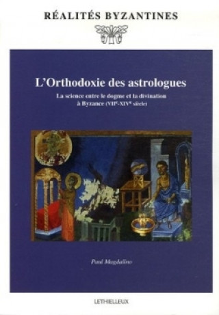 Kniha L'Orthodoxie des astrologues Paul Magdalino