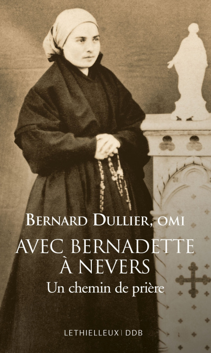 Книга Avec Bernadette à Nevers Bernard Dullier