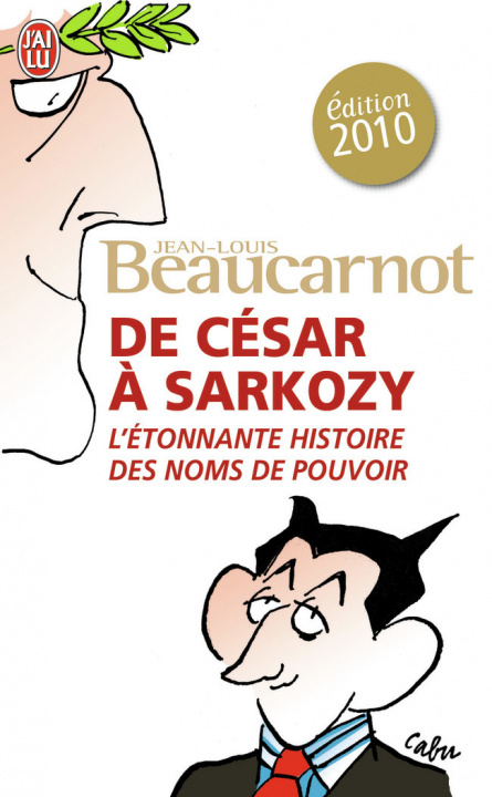 Knjiga De César à Sarkozy Beaucarnot