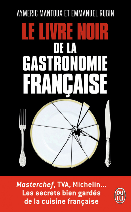 Kniha Le livre noir de la gastronomie française Mantoux