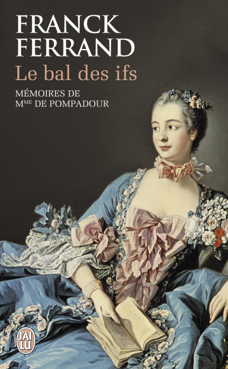 Kniha Le bal des ifs. Memoires de Mme de Pompadour Ferrand