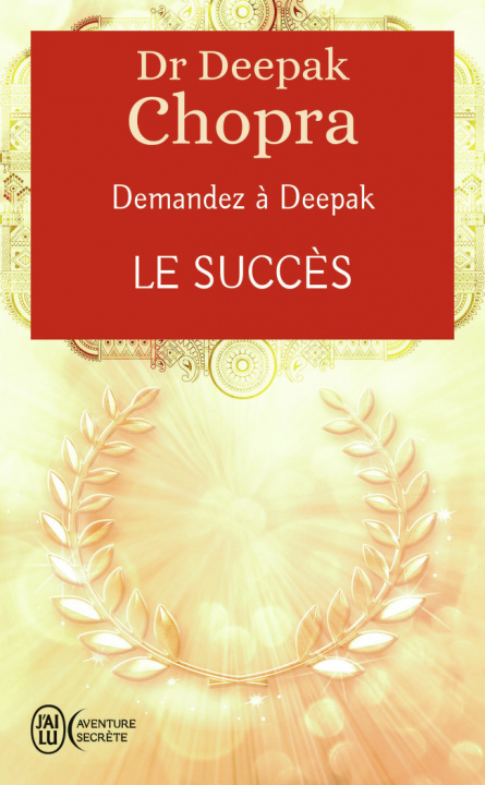 Kniha Demandez à Deepak - Le succès Chopra