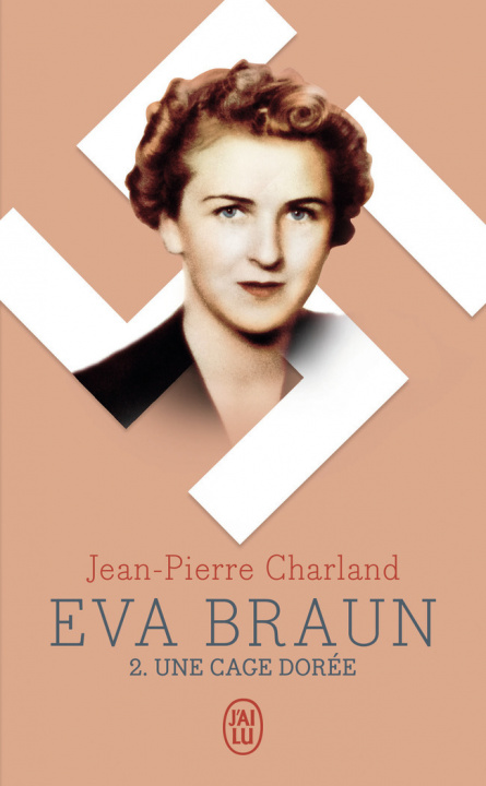 Book Eva Braun 2/Une cage doree Charland