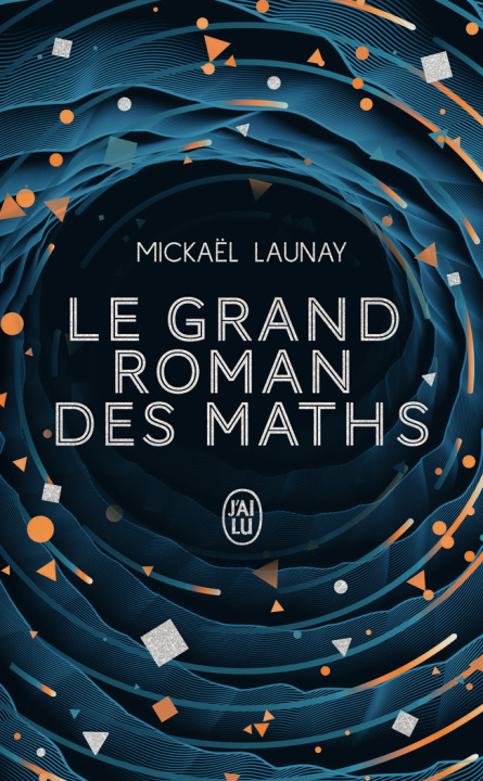 Kniha Le grand roman des maths Launay