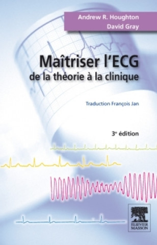 Knjiga Maîtriser l'ECG Andrew R. Houghton