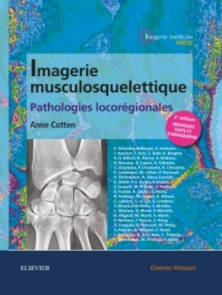 Könyv Imagerie musculosquelettique : pathologies locorégionales Anne Cotten