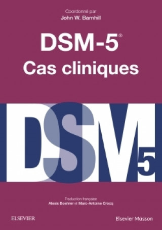 Kniha DSM-5 - Cas cliniques John W. Barnhill