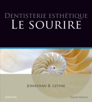 Kniha Dentisterie esthétique : le sourire Jonathan B. Levine