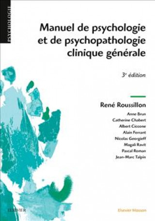 Kniha Manuel de psychologie et de psychopathologie clinique générale René Roussillon