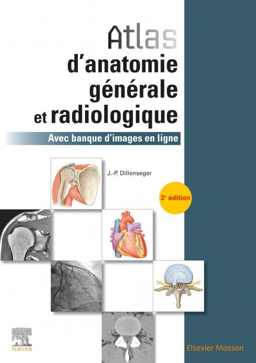 Книга Atlas d'anatomie générale et radiologique Jean-Philippe Dillenseger