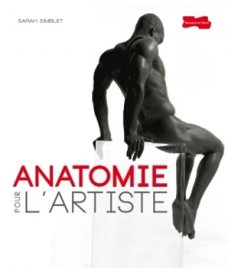 Kniha Anatomie pour l'artiste NP Sarah Simblet