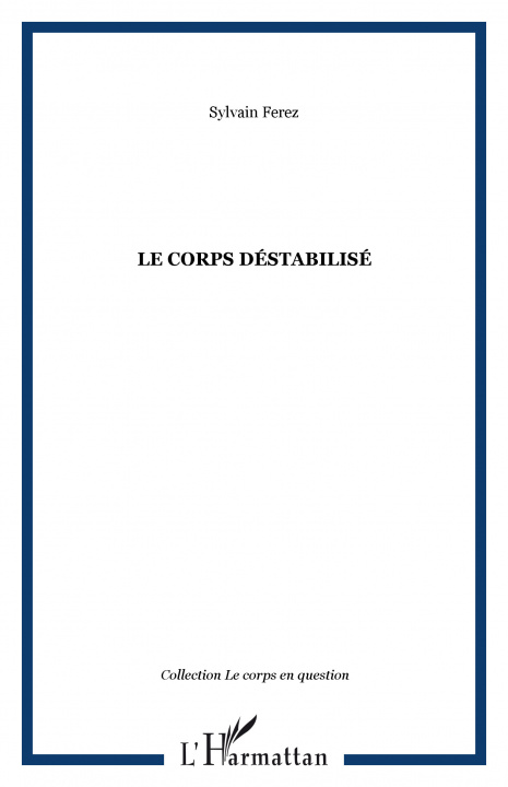 Buch Le corps déstabilisé Ferez