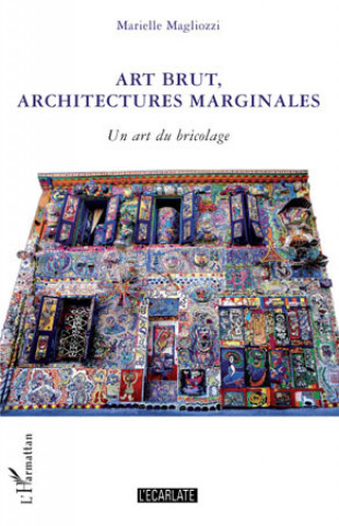 Kniha Art brut, architectures marginales Magliozzi