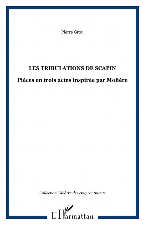 Könyv Les tribulations de Scapin Grou