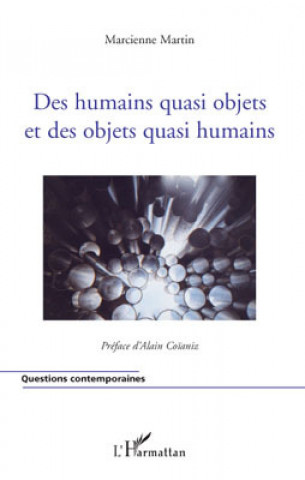 Kniha Des humains quasi objets et des objets quasi humains Martin