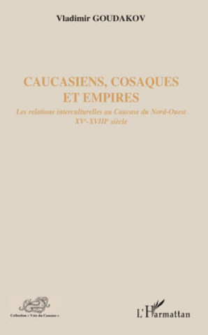 Buch Caucasiens, cosaques et empires Goudakov