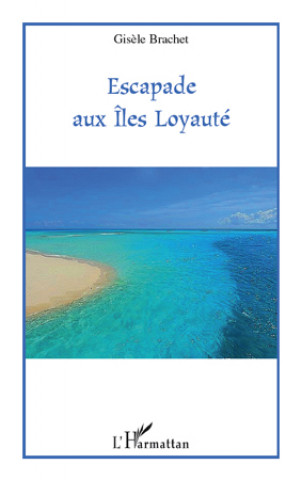 Kniha Escapade aux Iles Loyauté Brachet
