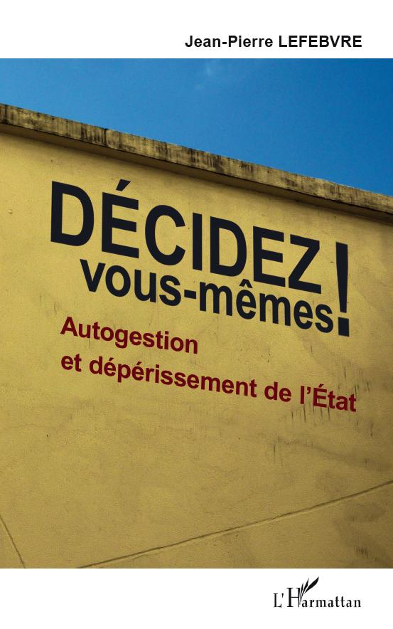 Knjiga Décidez vous-mêmes ! Lefebvre