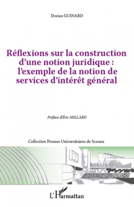 Libro Réflexions sur la construction d'une notion juridique : l'exemple de la notion de services d"intérêt général Guinard