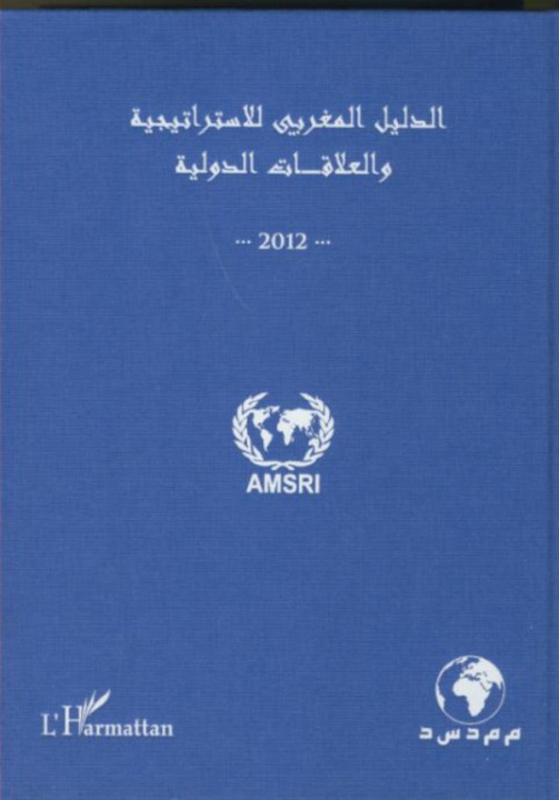 Book Annuaire marocain de la stratégie et des relations internationales 2012 Azzouzi