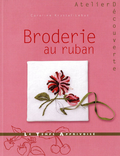 Knjiga Broderie au ruban Caroline Krystal-Lebaz