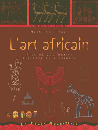 Kniha Cahier de dessins - L'art africain Mathilde Riener