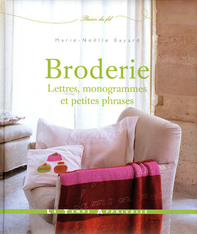 Könyv Broderie, lettres, mnogrammes et petites phrases Marie-Noëlle Bayard