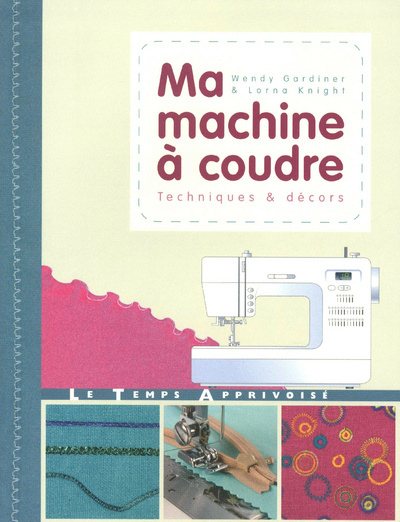 Kniha MA MACHINE A COUDRE Wendy Gardiner