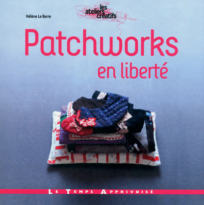 Kniha Patchworks en liberté Hélène Le Berre