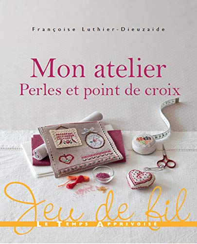 Kniha Mon atelier perles & point de croix Françoise Luthier-Dieuzaide