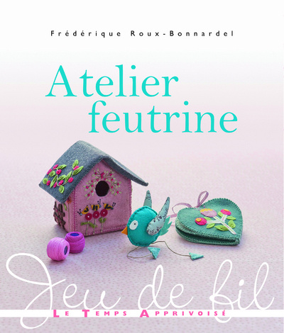 Kniha Atelier feutrine Frédérique Roux-Bonnardel