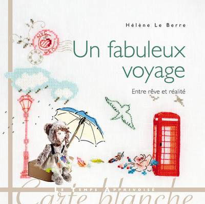 Könyv Un fabuleux voyage - Entre rêve et réalité Hélène Le Berre