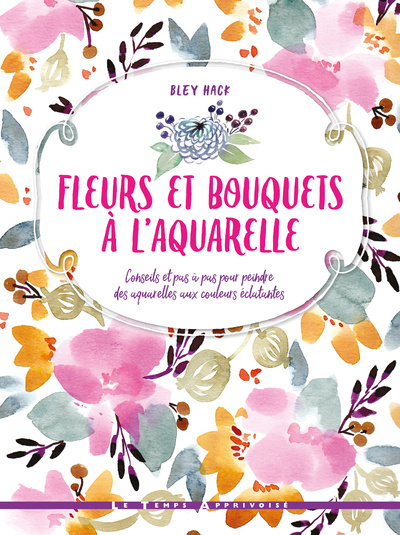 Kniha Fleurs et bouquets à l'aquarelle Bley Hack