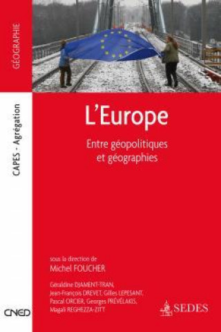 Kniha L'Europe : entre géopolitiques et géographies 