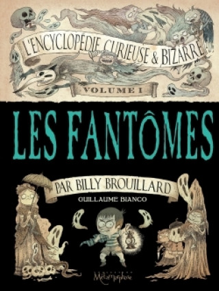 Könyv L'Encyclopédie curieuse et bizarre par Billy Brouillard T01 