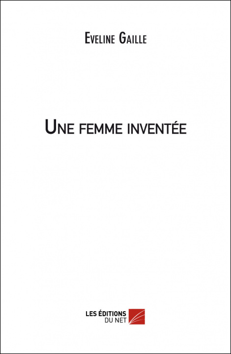 Boek Une femme inventée Gaille