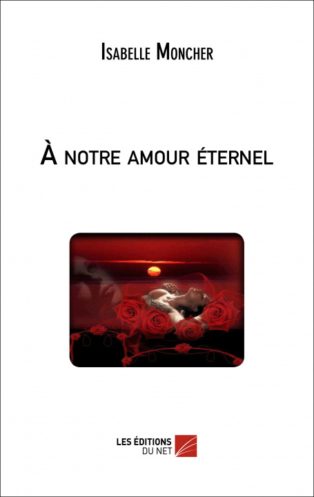 Knjiga À notre amour éternel Moncher